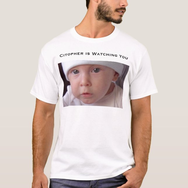 Citopher is Watching You T-Shirt (Front)