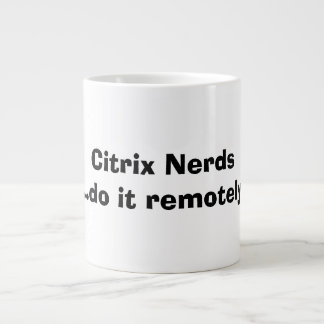 Citrix Nerds Giant Coffee Mug