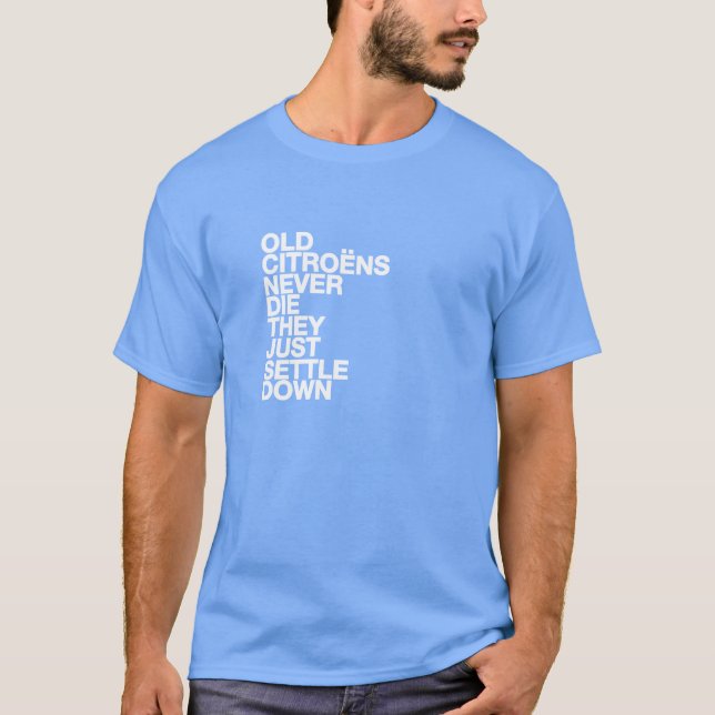 Citroen funny quote T-shirt (Front)