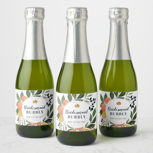 Citrus Bridesmaid Bubbly Bridal Party Proposal Sparkling Wine Label