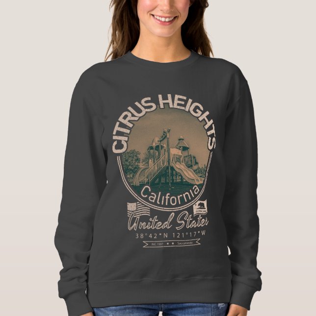 CITRUS HEIGHTS SACRAMENTO CALIFORNIA SWEATSHIRT (Front)
