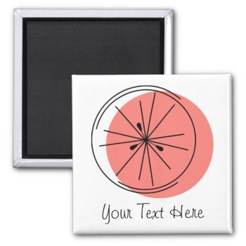 Citrus Pink Text Magnet Square by QuirkyChic at Zazzle