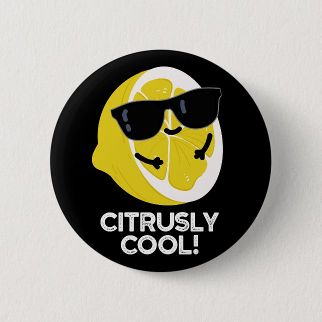 Citrusly Cool Funny Citrus Pun Dark BG Button (Front)