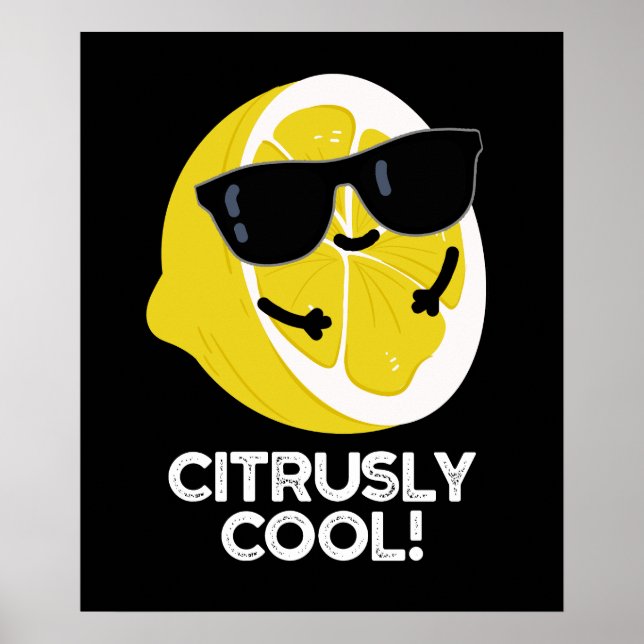 Citrusly Cool Funny Citrus Pun Dark BG Poster (Front)