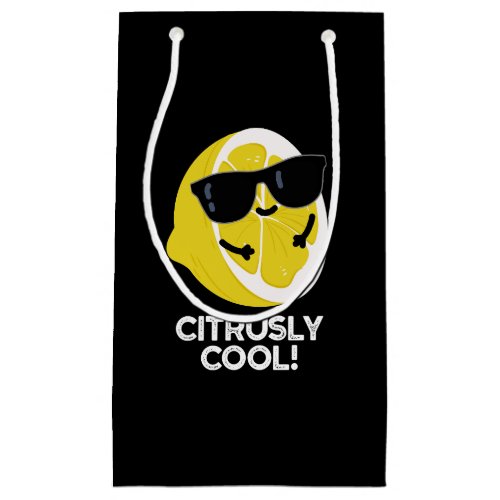 Citrusly Cool Funny Citrus Pun Dark BG Small Gift Bag