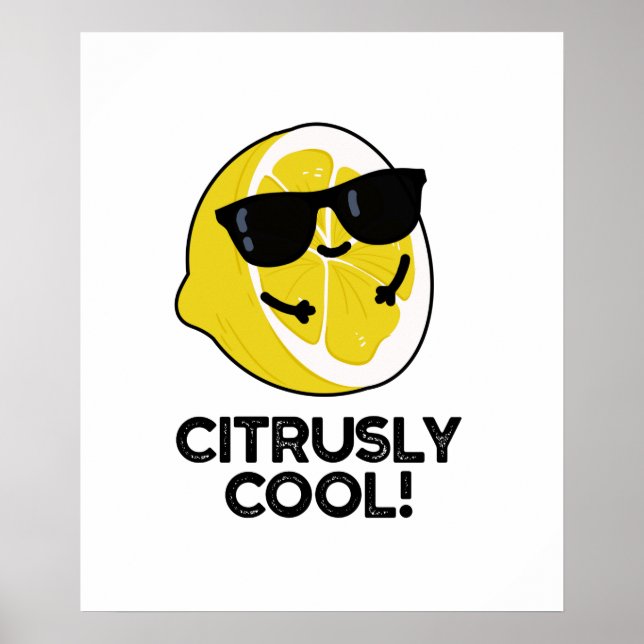 Citrusly Cool Funny Citrus Pun  Poster (Front)