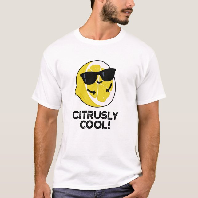 Citrusly Cool Funny Citrus Pun  T-Shirt (Front)