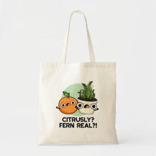 Citrusly Fern Real Funny Citrus Plant Pun  Tote Bag