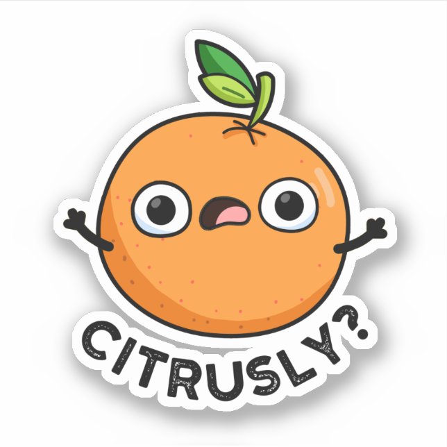 Citrusly Funny Seriously Orange Pun Sticker (Front)