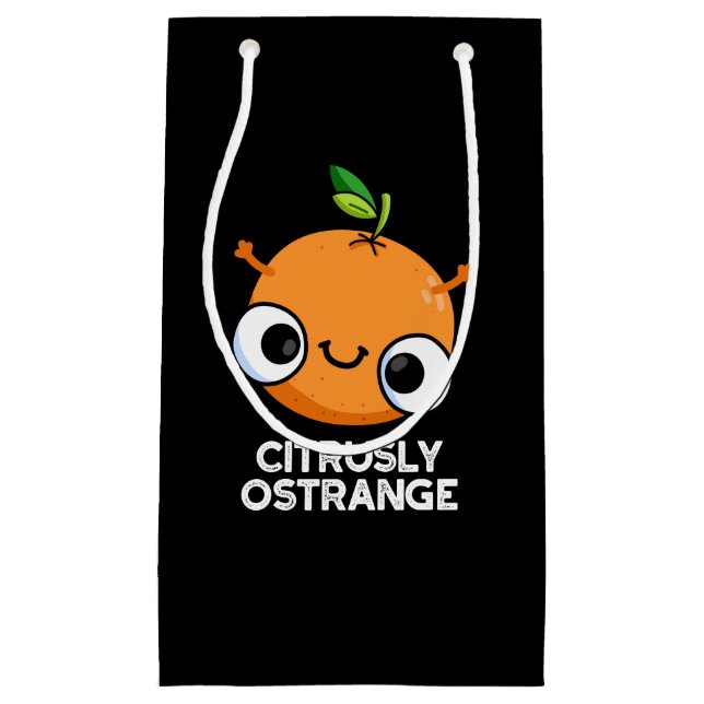 Citrusly Ostrange Funny Strange Orange Pun Dark BG Small Gift Bag (Front)