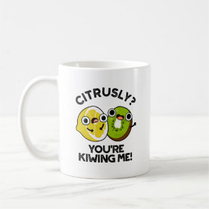 Citrusly You're Kiwiing Me Funny Fruit Pun Coffee Mug