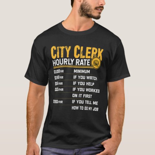 City Clerk Hourly Rate _ Funny City Worker Assista T_Shirt