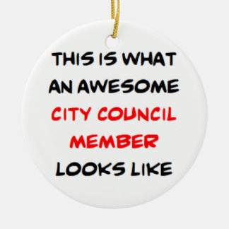 city council member, awesome ceramic ornament