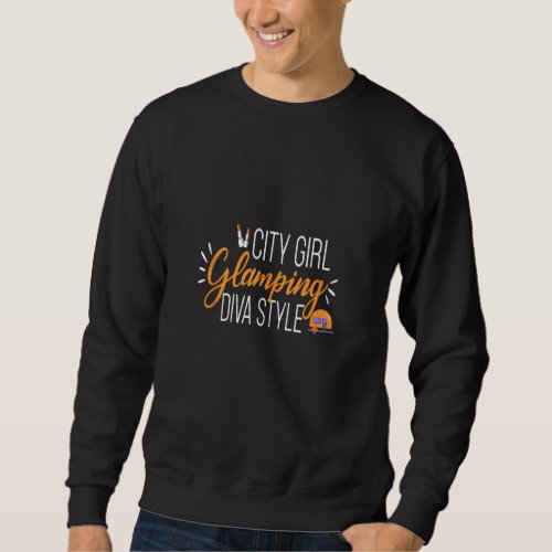 City Girl Glamping Diva Style Squad Happy Camping  Sweatshirt