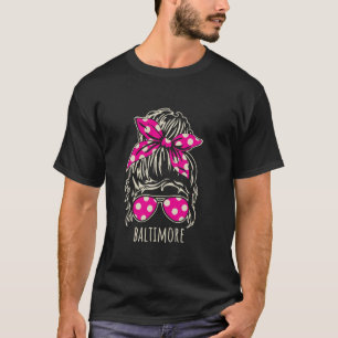 City of Baltimore Messy Hair Bun Ribbon Sunglasses T-Shirt