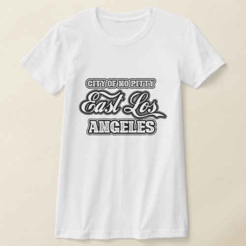 City of East Los Angeles womens shirt tshirt