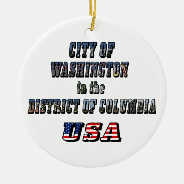 City of Washington in the District of Columbia USA Ceramic Ornament (Front)