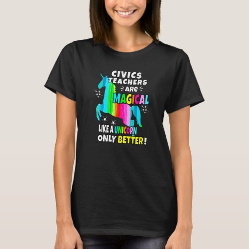 Civics Teachers Are Magical Like A Unicorn Civics  T_Shirt