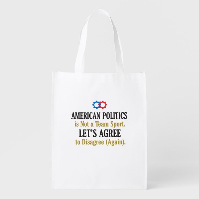 Civil Discourse Politics Not a Team Sport T-Shirt  Grocery Bag (Front)