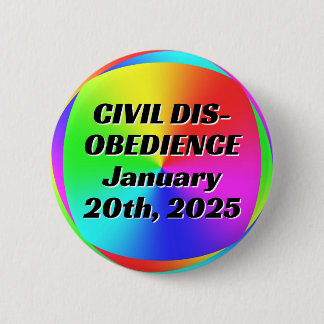 CIVIL DISOBEDIENCE January 20th, 2025 Button