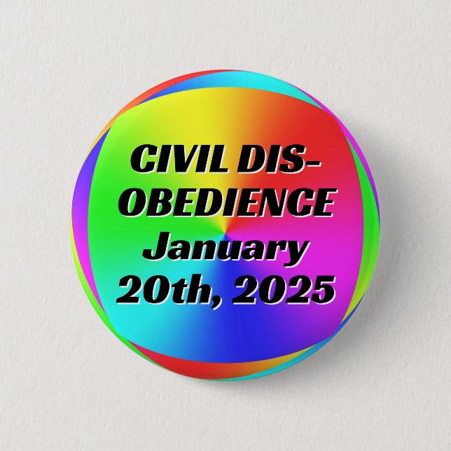 CIVIL DISOBEDIENCE January 20th, 2025 Button (Front)