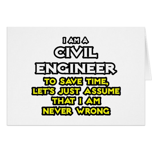 Civil Engineer...Assume I Am Never Wrong Cards (Front Horizontal)