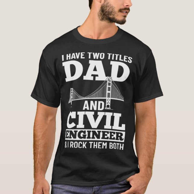 Civil Engineer Bridge Builder Engineering Student  T-Shirt (Front)