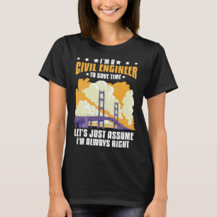 Civil Engineer Bridge Builder Engineering Student T-Shirt