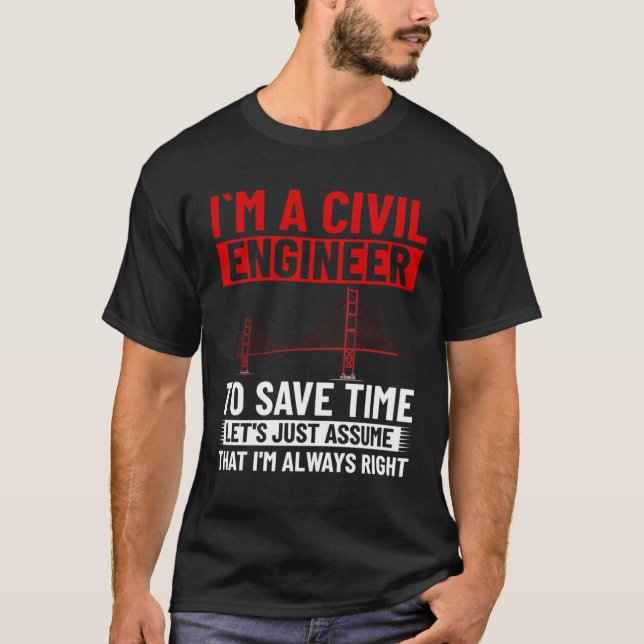Civil Engineer Bridge Builder Engineering Student  T-Shirt (Front)