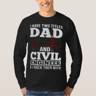Civil Engineer Bridge Builder Engineering Student T-Shirt