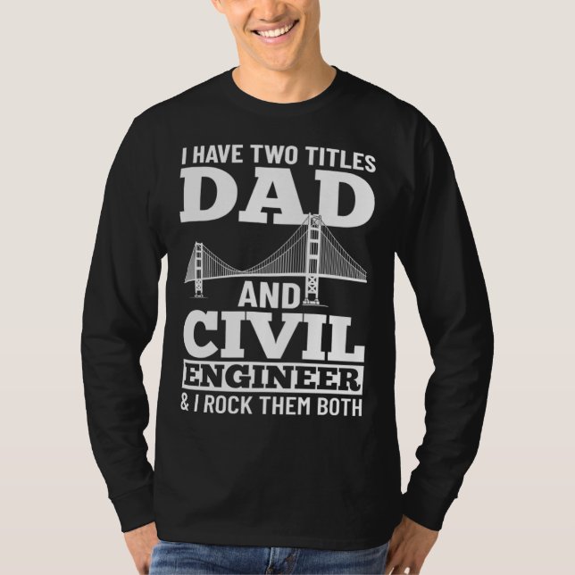 Civil Engineer Bridge Builder Engineering Student  T-Shirt (Front)
