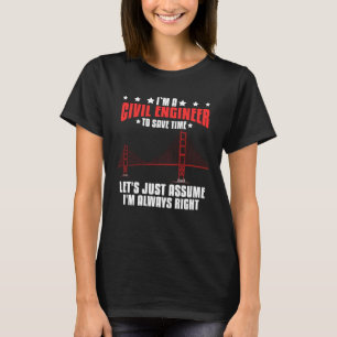 Civil Engineer Bridge Builder Engineering Student T-Shirt