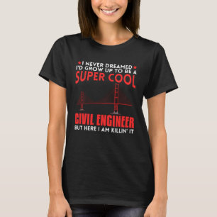 Civil Engineer Bridge Builder Engineering Student T-Shirt