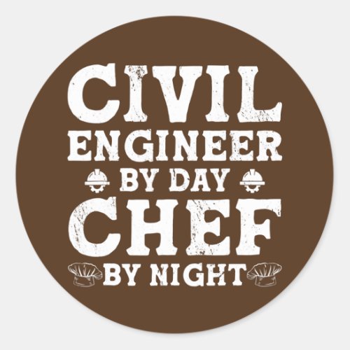 Civil Engineer By Day Chef By Night Funny Civil Classic Round Sticker