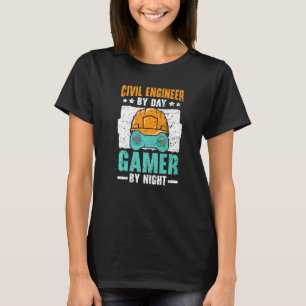 Civil Engineer By Day Gamer By Night Video Game   T-Shirt