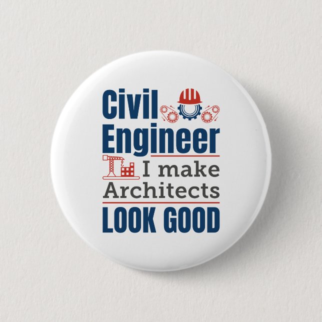 Civil Engineer I Make Architects Look Good Button (Front)