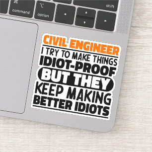 Civil Engineer I Try To Make Things Funny Quotes Sticker