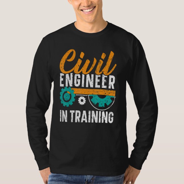 Civil Engineer In Training Civil Engineering Stude T-Shirt (Front)