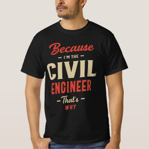 Civil Engineer Job Occupation Birthday Worker T_Shirt