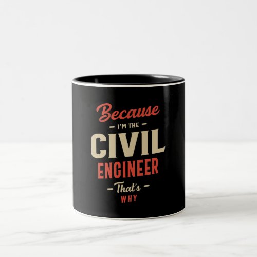 Civil Engineer Job Occupation Birthday Worker Two_Tone Coffee Mug