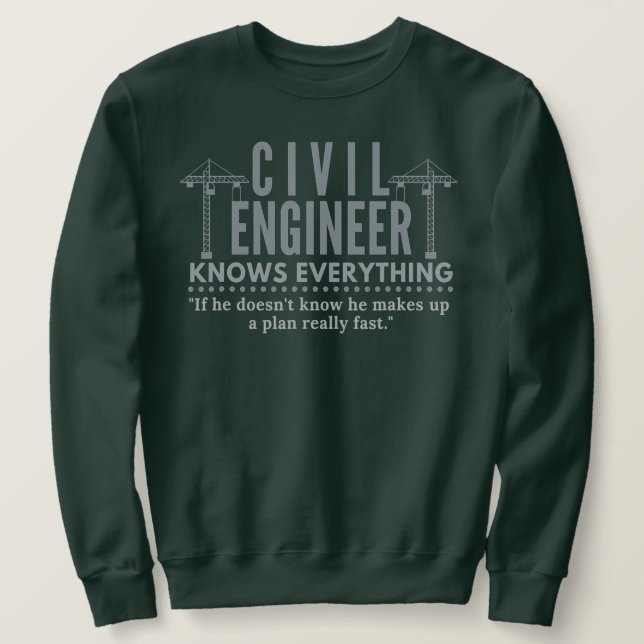 Civil engineer Know Everything Structural Sweatshirt (Design Front)