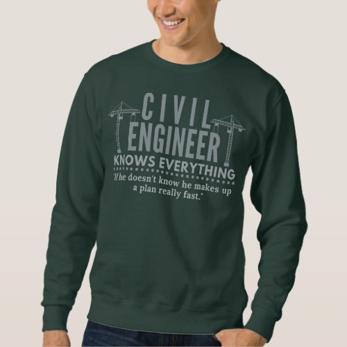 Civil engineer Know Everything Structural Sweatshirt