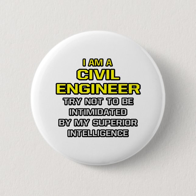 Civil Engineer...Superior Intelligence Pinback Button (Front)