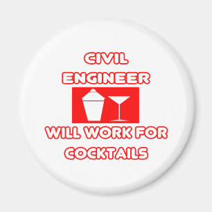 Civil Engineer...Will Work For Cocktails Magnet