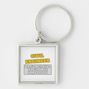 Civil Engineer .. You're Impressed Keychain