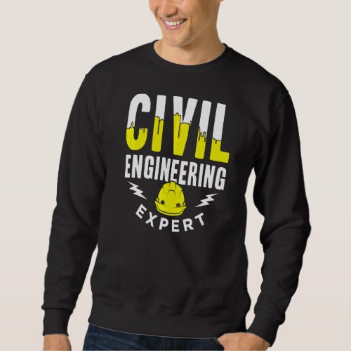 Civil Engineering Expert Student Profession Civil  Sweatshirt