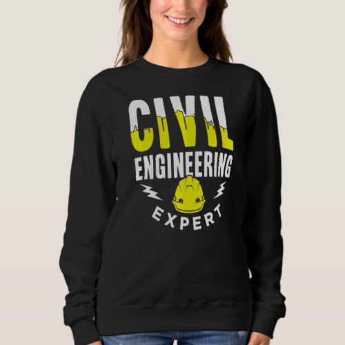 Civil Engineering Expert Student Profession Civil  Sweatshirt