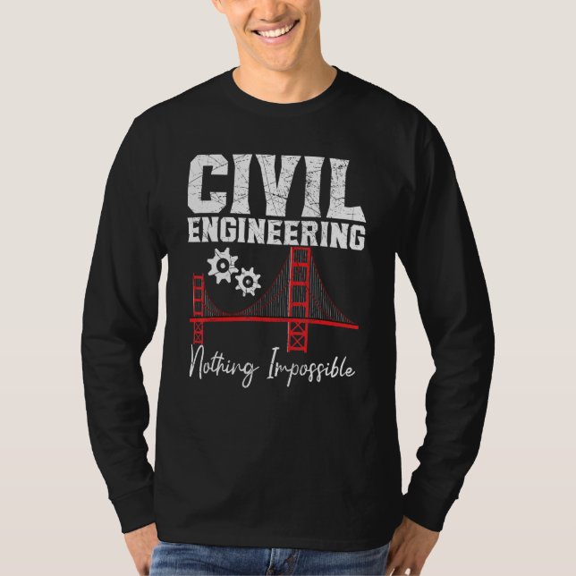 Civil Engineering Nothing Impossible Civil Enginee T-Shirt (Front)