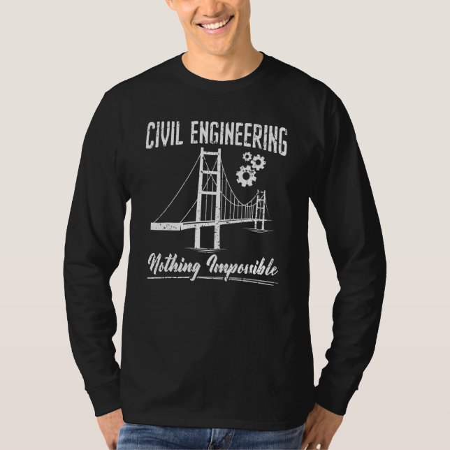 Civil Engineering Nothing Impossible Civil Enginee T-Shirt (Front)