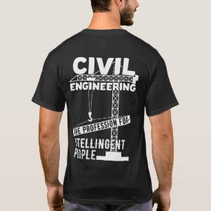 Civil Engineering The Profession For Intelligent T-Shirt